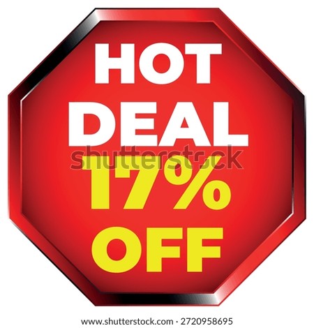 Red octagon shape with white and yellow text announcing a hot deal and 17 percent off. Scalable v...