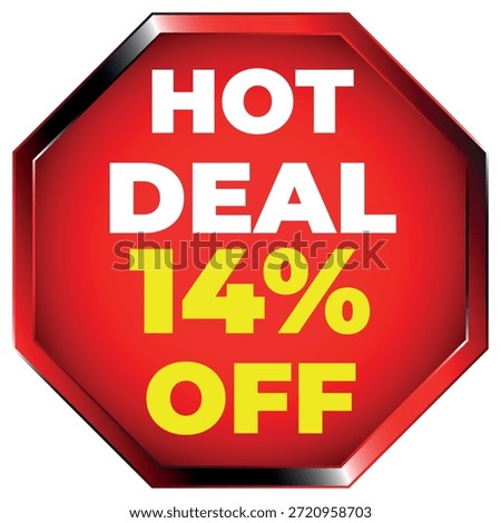 Red octagon shape with white and yellow text announcing a hot deal and 14 percent off. Scalable v...