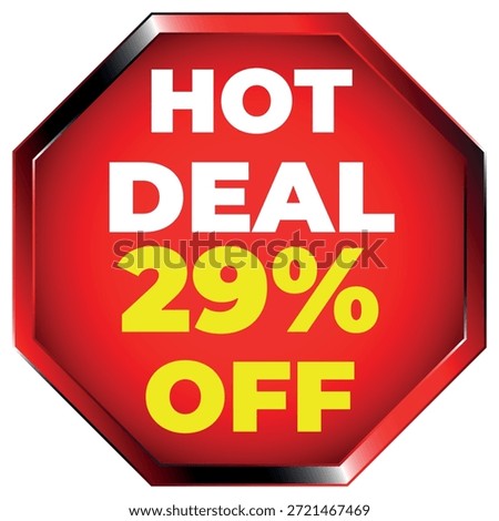 Red octagon shape with white and yellow text announcing a hot deal of 29 percent off. Scalable ve...