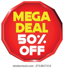 Forma de octágono rojo con texto amarillo "MEGA DEAL" y texto blanco "50% OFF" sobre un fondo blanco...