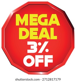 Forma de octógono vermelho com texto amarelo "MEGA DEAL" e texto branco "3% OFF" em um fundo branco Escala...