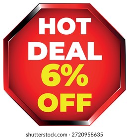 Signo rojo del octágono con el texto blanco OFERTA CALIENTE y el texto amarillo 6% de descuento en el fondo...