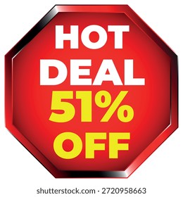 Sinal de octógono vermelho com texto branco HOT DEAL e texto amarelo 51% OFF no fundo branco Escalável ve...