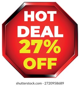 Sinal de octógono vermelho com texto branco HOT DEAL e texto amarelo 27% OFF no fundo branco Escalável ve...