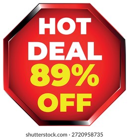 Sinal de octógono vermelho com texto branco HOT DEAL e texto amarelo 89% OFF no fundo branco Escalável ve...