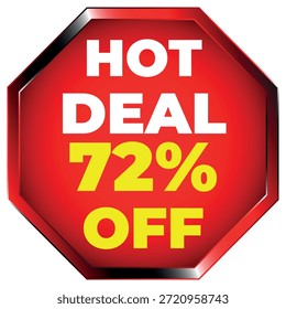 Sinal de octógono vermelho com texto branco HOT DEAL e texto amarelo 72% OFF no fundo branco Escalável ve...