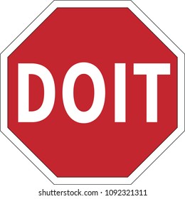 Red octagon with white edge with the words "DO IT".