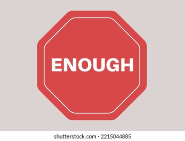 Red octagonal ENOUGH sign stylized as a STOP road warning symbol