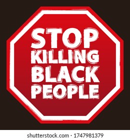 Red octagonal road sign with a white inscription STOP KILLING BLACK PEOPLE