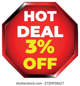Letrero octogonal rojo con texto blanco OFERTA CALIENTE y texto amarillo 3% de descuento sobre un fondo blanco...