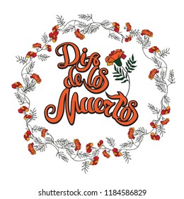 red and orange marigold wreath and dia de muertos hand drawing lettering