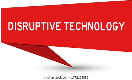 Red Paper Speech Banner With Word Disruptive Technology On White Background