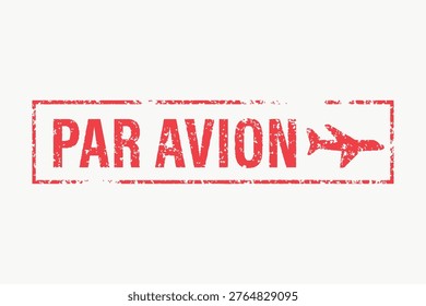 Red 'Par Avion' vector stamp with airplane icon, featuring a distressed texture, commonly used for airmail or aviation-themed designs.