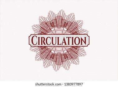 Red passport money rosette with text Circulation inside