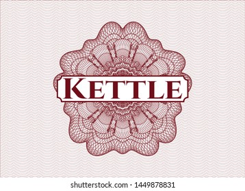 Red passport money rosette with text Kettle inside
