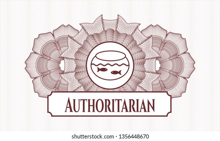 Red passport money style rosette with fishbowl with fish icon and Authoritarian text inside