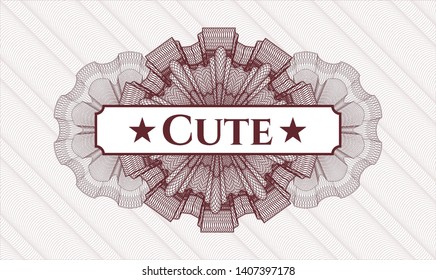 Red passport money style rosette with text Cute inside