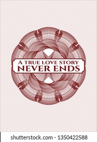Red passport rosette with text A true love story never ends inside