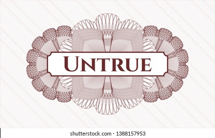 Red passport rosette with text Untrue inside