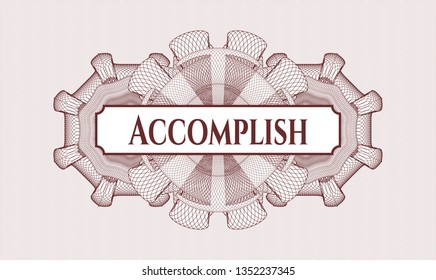 Red passport style rosette with text Accomplish inside