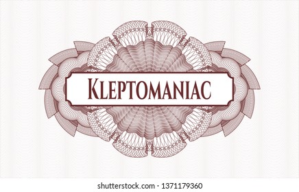 Red passport style rosette with text Kleptomaniac inside