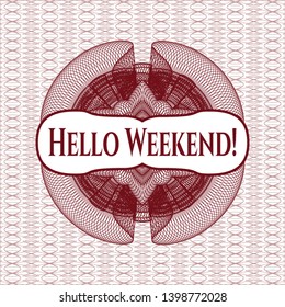 Red passport style rosette with text Hello Weekend! inside