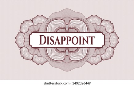Red passport style rosette with text Disappoint inside
