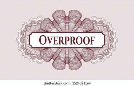 Red passport style rosette with text Overproof inside