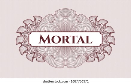 Red passport style rosette with text Mortal inside