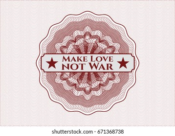 Red passport style rossete with text Make Love not War inside