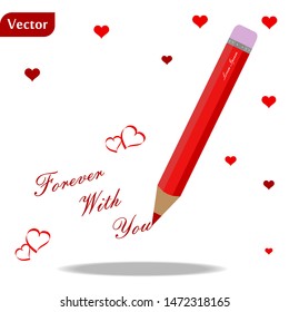 Red pencil with text forever with you and hearts on white background eps 10