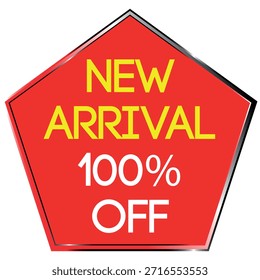 Forma de pentágono vermelho com amarelo NEW ARRIVAL e branco 100% OFF texto em um fundo branco Escalável...