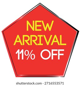 Forma de pentágono vermelho com amarelo NEW ARRIVAL e branco 11% OFF texto em um fundo branco Escalável...
