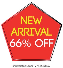 Red pentagon shape with yellow text NEW ARRIVAL and white text 66% OFF on a white background Scal...