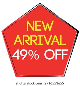 Red pentagon shape with yellow text NEW ARRIVAL and white text 49% OFF on a white background Scal...