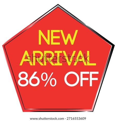 Red pentagon shape with yellow text NEW ARRIVAL and white text 86% OFF on white background Scalab...