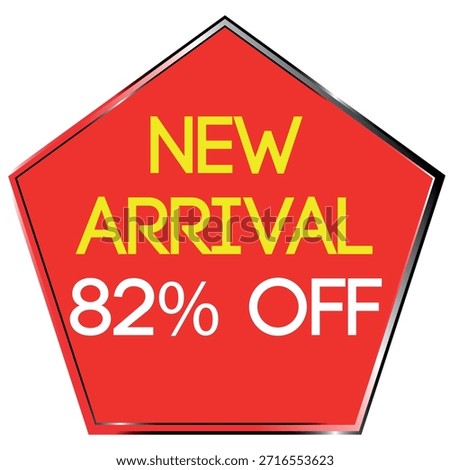 Red pentagon shape with yellow text NEW ARRIVAL and white text 82% OFF on white background Scalab...