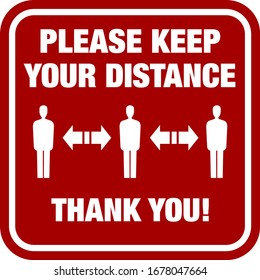 red PLEASE KEEP YOUR DISTANCE sign, social distancing and infection risk reduction concept