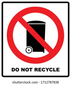 Red Prohibition Sign isolated on a white background - Do not recycle this item icon. Warning forbidden symbol, black pictogram in red circle. Vector illustration for packaging