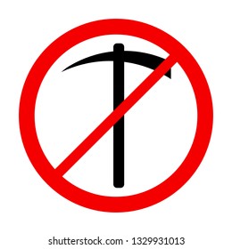 Red prohibition sign pickax for digging, on a white background, vector
