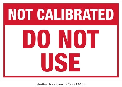 Red Quality Control Label Sign Mark Not Calibrated Do Not Use