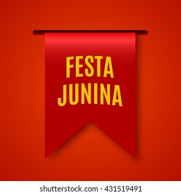 Red realistic ribbon. Decoration with name of Brazilian June Festival. Vector illustration. "Festa Junina" - June Festival.
