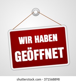 Red Rectangular Wir Haben Geoffnet Open Sign Hanging On String And Pin Over White Background - In English Saying We Are Open