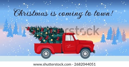 Red retro pickup with a Christmas tree in the back. Backdrop of a winter landscape. Christmas and New Year festive banner greeting card background. Inscription - Christmas is coming to town!