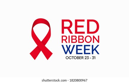 Red Ribbon Week Is An Alcohol, Tobacco, And Other Drug And Violence Prevention Awareness Campaign Observed Annually From October 23 To 31. Vector Illustration.