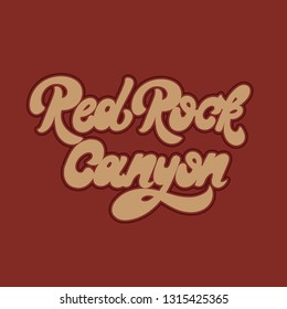 Red Rock Canyon. Vector hand drawn lettering isolated. Template for card, poster. banner, print for t-shirt, pin, badge, patch.