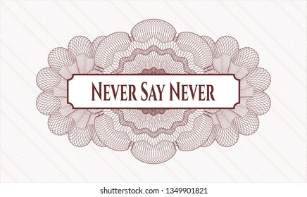 Red rosette. Linear Illustration. with text Never Say Never inside
