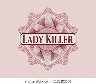 Red rosette (money style emblem) with text Lady Killer inside
