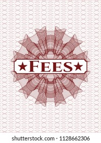 Red rosette or money style emblem with text Fees inside