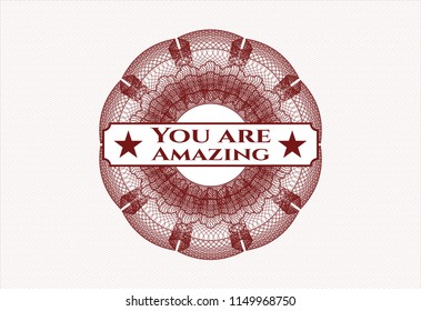 Red rosette or money style emblem with text You are Amazing inside